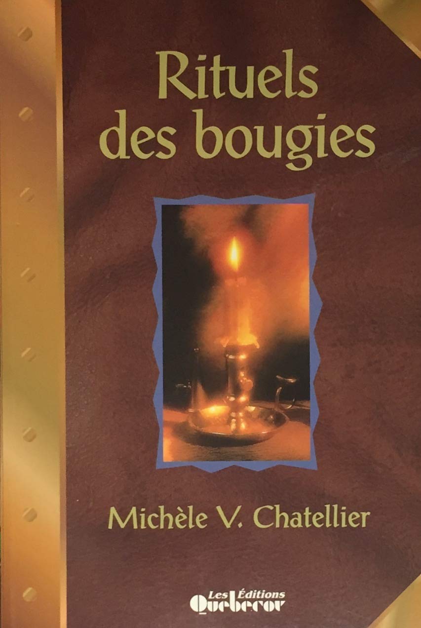 RITUELS DES BOUGIES Chatellier, Michèle V.