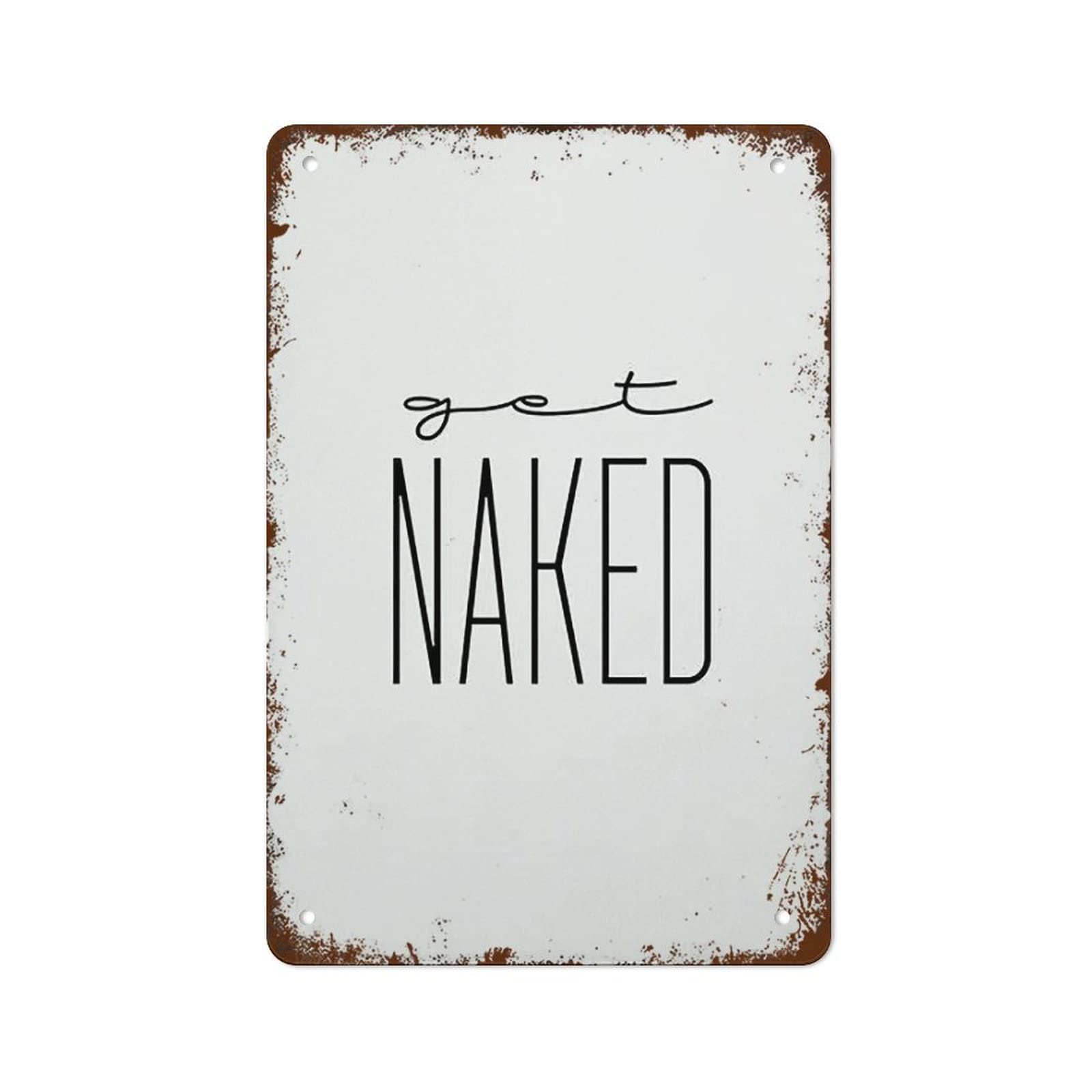 Pibonto Wall Art Funny Vintage Metal Tin Sign Funny Get Naked Art Bathroom Sign Bathroom Wall Decor Get Naked Print Suitable For Home And Kitchen Bar Cafe Garage Wall Decor 8X5.5 Inch