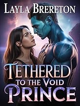 TETHERED TO THE VOID PRINCE: A Dark, Shattered Light: Steamy Post-Apocalyptic Romance