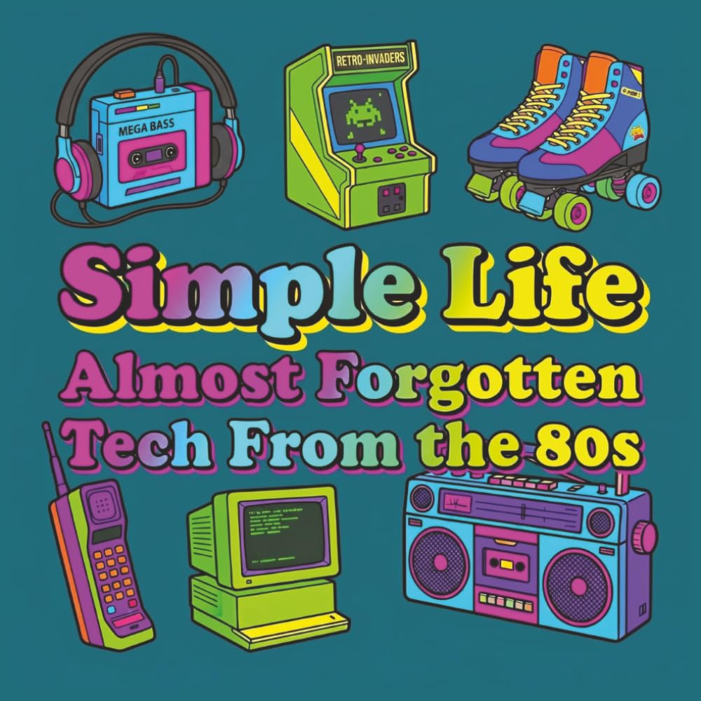 Simple Life: Almost Forgotten Tech from the 80s: A Bold and Easy Coloring Book for Adults | Retro 1980s Nostalgia for Relaxation and Stress Relief