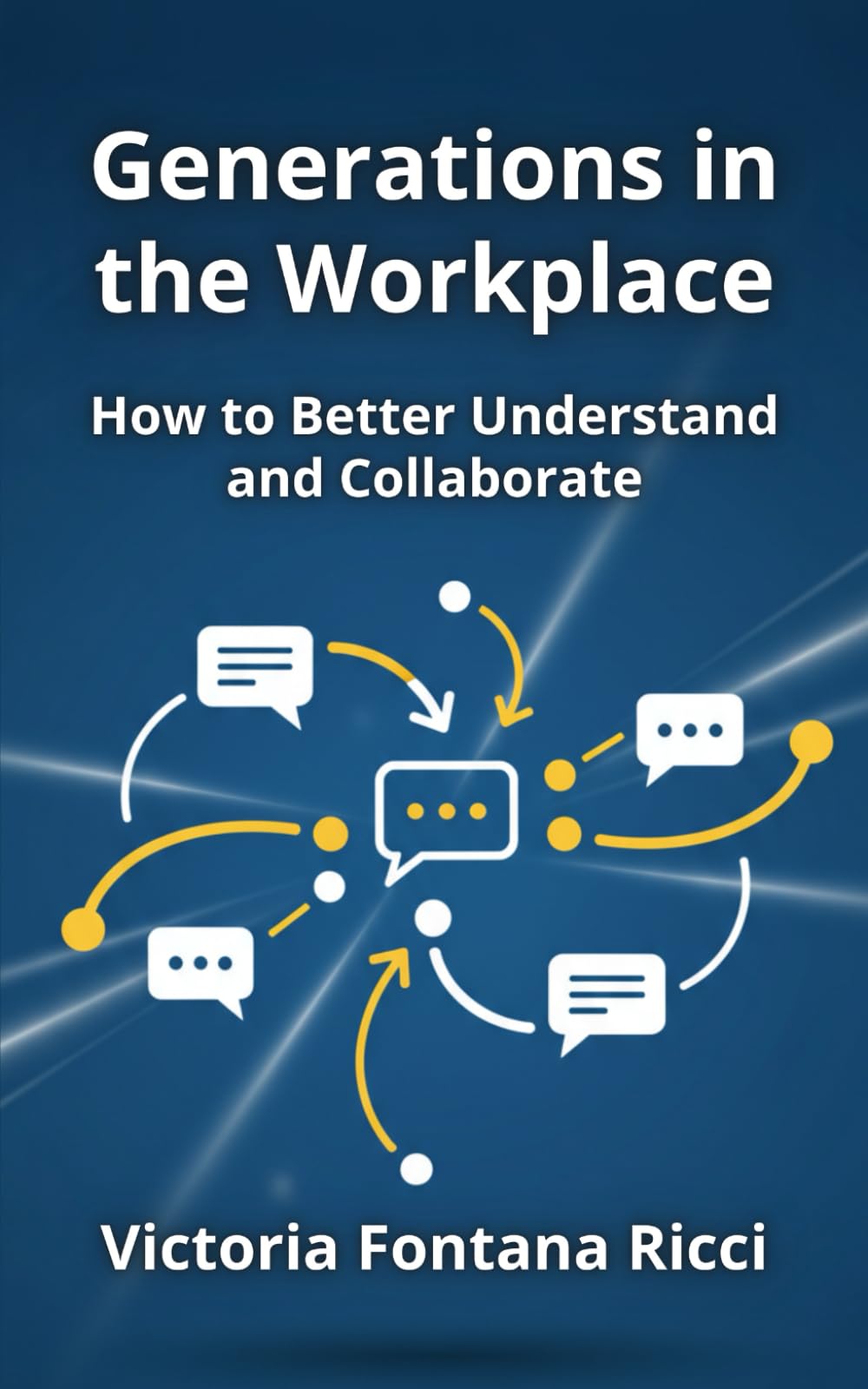 Generations in the Workplace: How to Better Understand and Collaborate