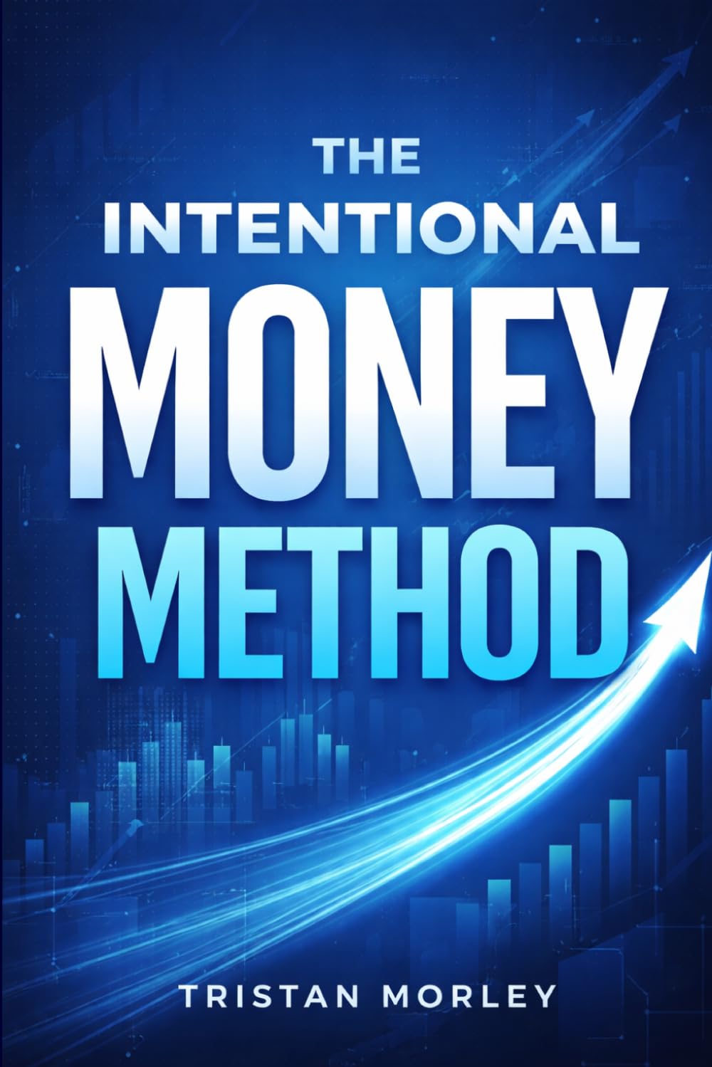 The Intentional Money Method: A science-backed guide to mindful money habits and lasting financial freedom