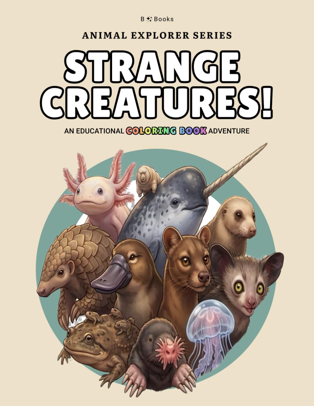 Amazing Animals!: An Educational Coloring Book Adventure (Animal Explorer Series)