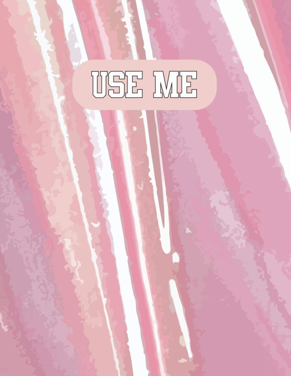 Use Me: Notebook for Writing, 120 Pages, 8.5x11