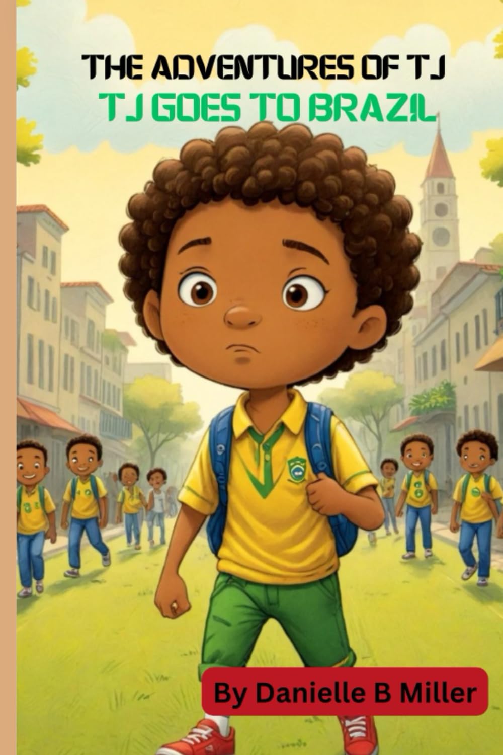 TJ goes to Brazil (The Adventures of Tj)