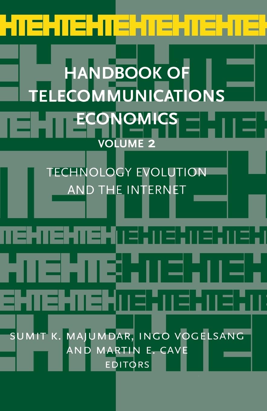 Technology Evolution and the Internet (Handbook of Telecommunications Economics, 2)