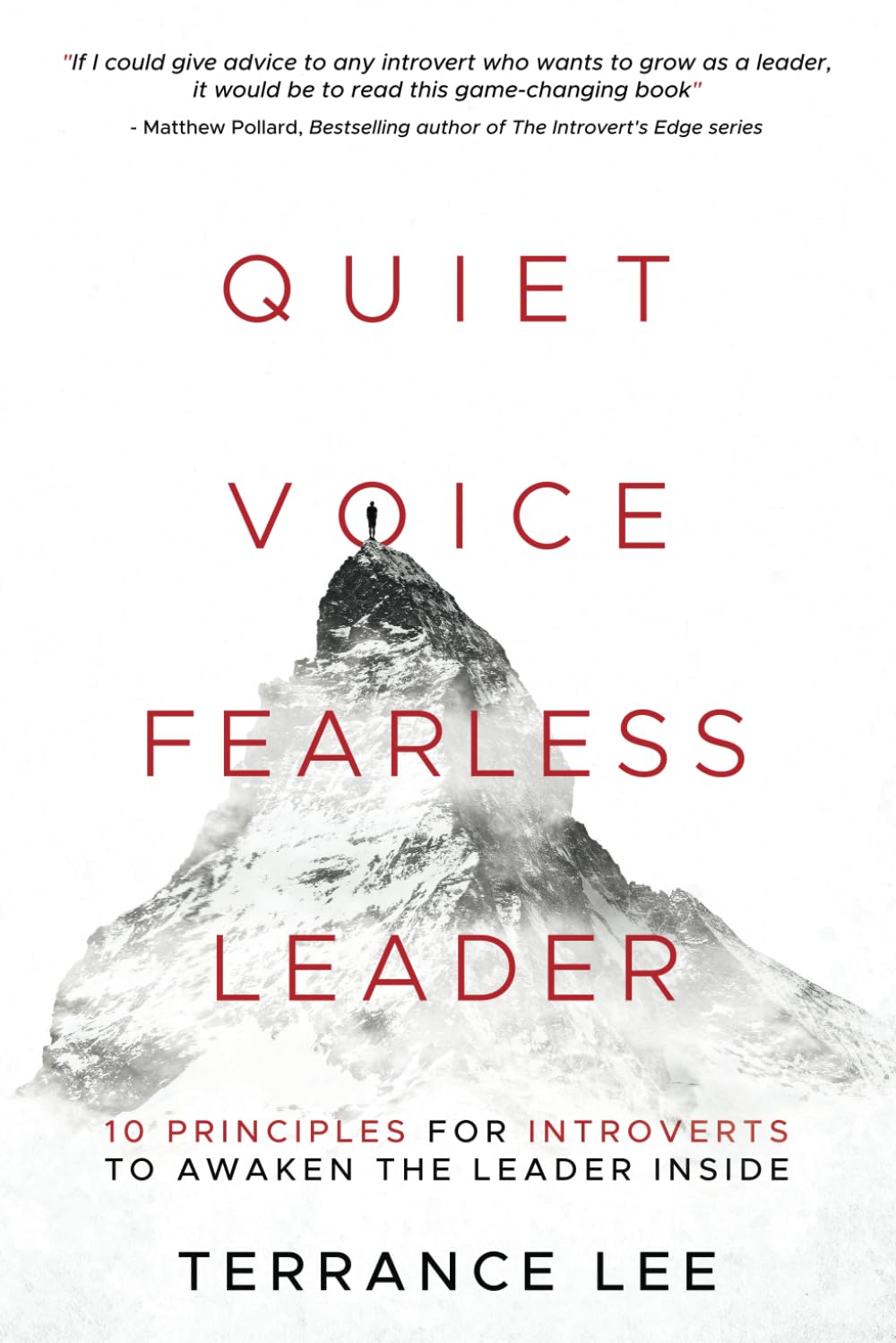Quiet Voice Fearless Leader: 10 Principles For Introverts To Awaken The Leader Inside (The Introvert Leader)