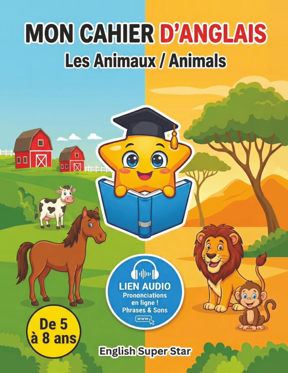 Mon Cahier d'Anglais: Les Animaux / Animals - De 5 à 8 ans