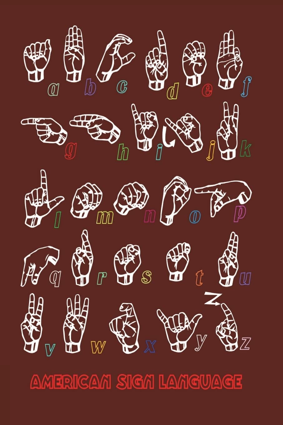 American Sign Language: ASL iserves as the predominant sign language of Deaf communities in the United States and most of Anglophone Canada Paperback – July 19, 2018