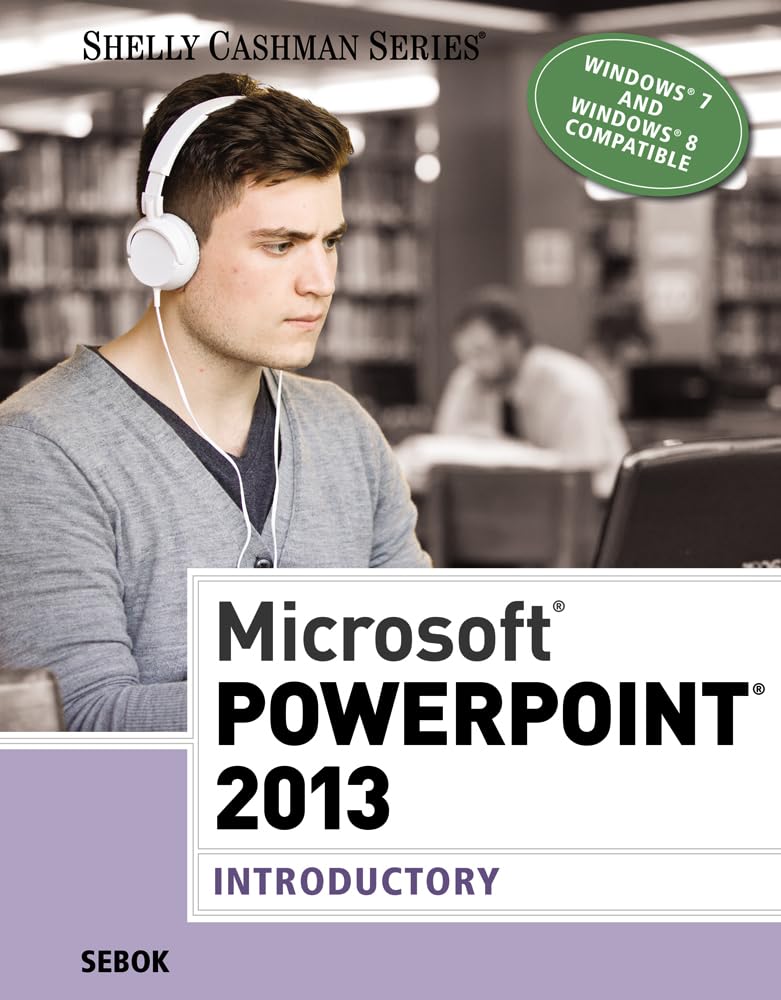 Microsoft (R) PowerPoint (R) 2013: Introductory (Shelly Cashman)