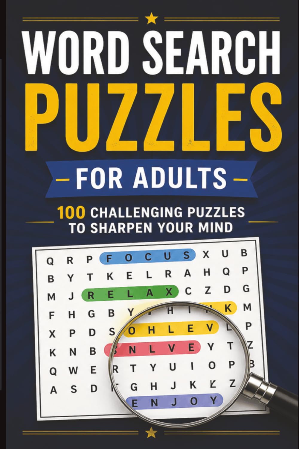 Word Search Puzzles: 100 Challenging Puzzles to Sharpen Your Mind