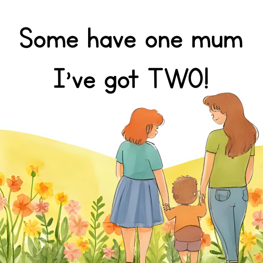 Some have one mum, I've got two!