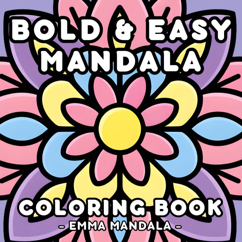 Bold and Easy Mandala Coloring Book: 50 Bold and Easy Mandalas for kids, teens, adults, and seniors.