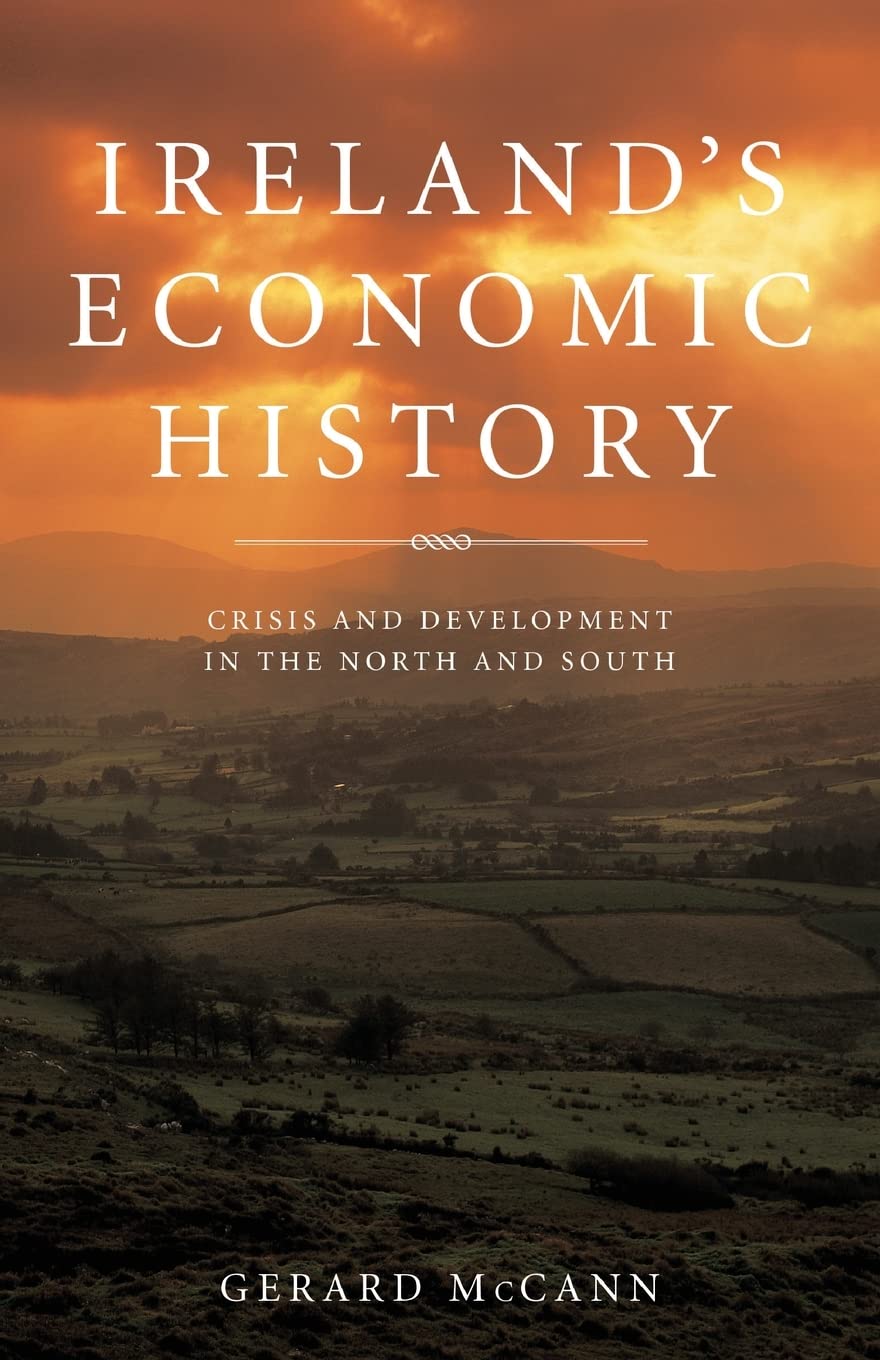 Ireland's Economic History: Crisis and Development in the North and South