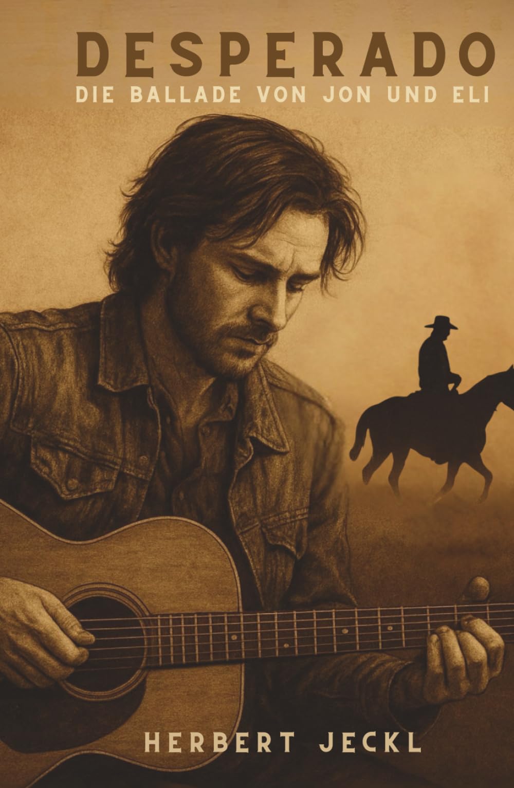 Desperado – Die Ballade von Jon und Eli: Über Freundschaft, Verlust, Musik und eine Liebe, die bleibt