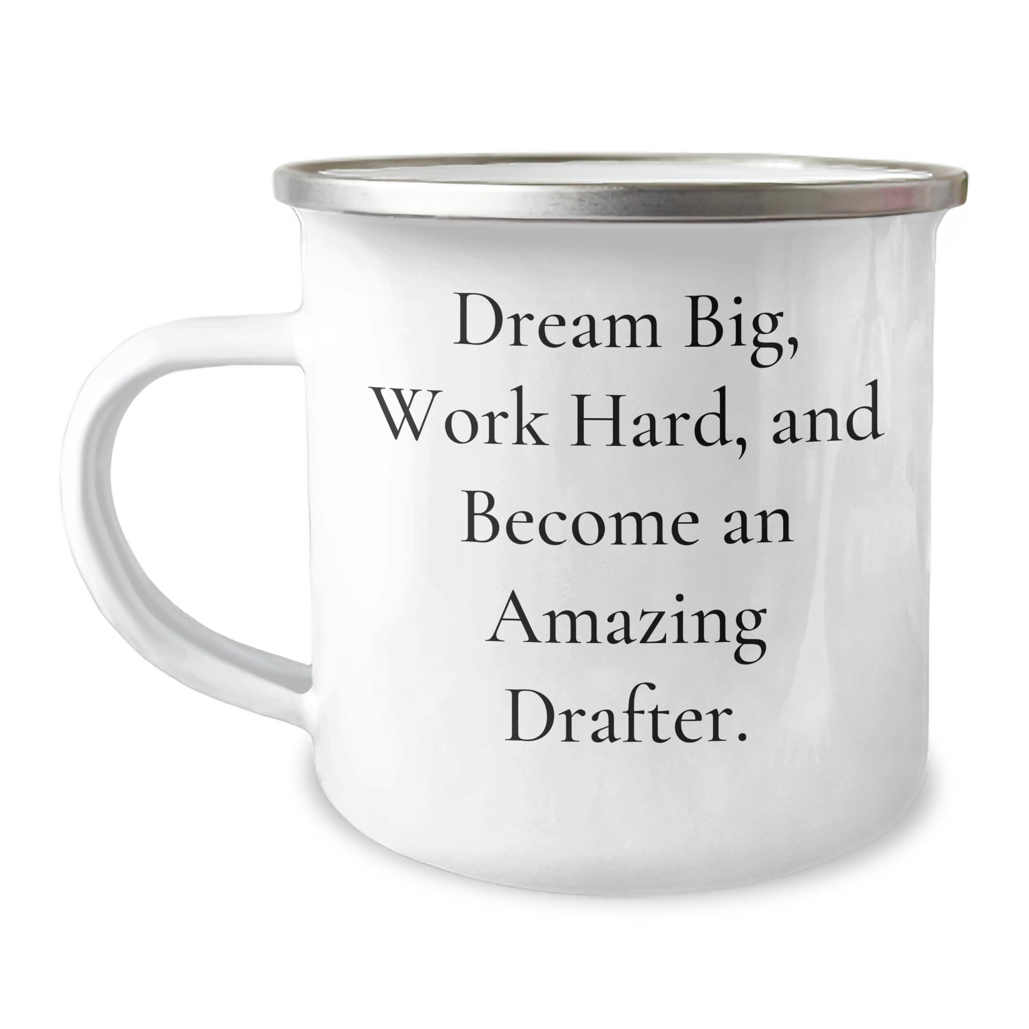 Dream Big Work Hard Become An Amazing Drafter Birthday Unique Gift from Family to Drafter Men