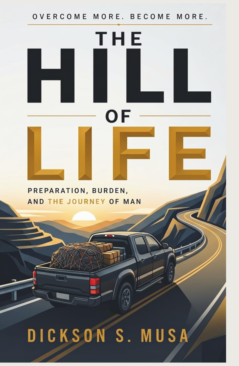 The Hill of Life: Preparation, Burden, and the Journey of Man