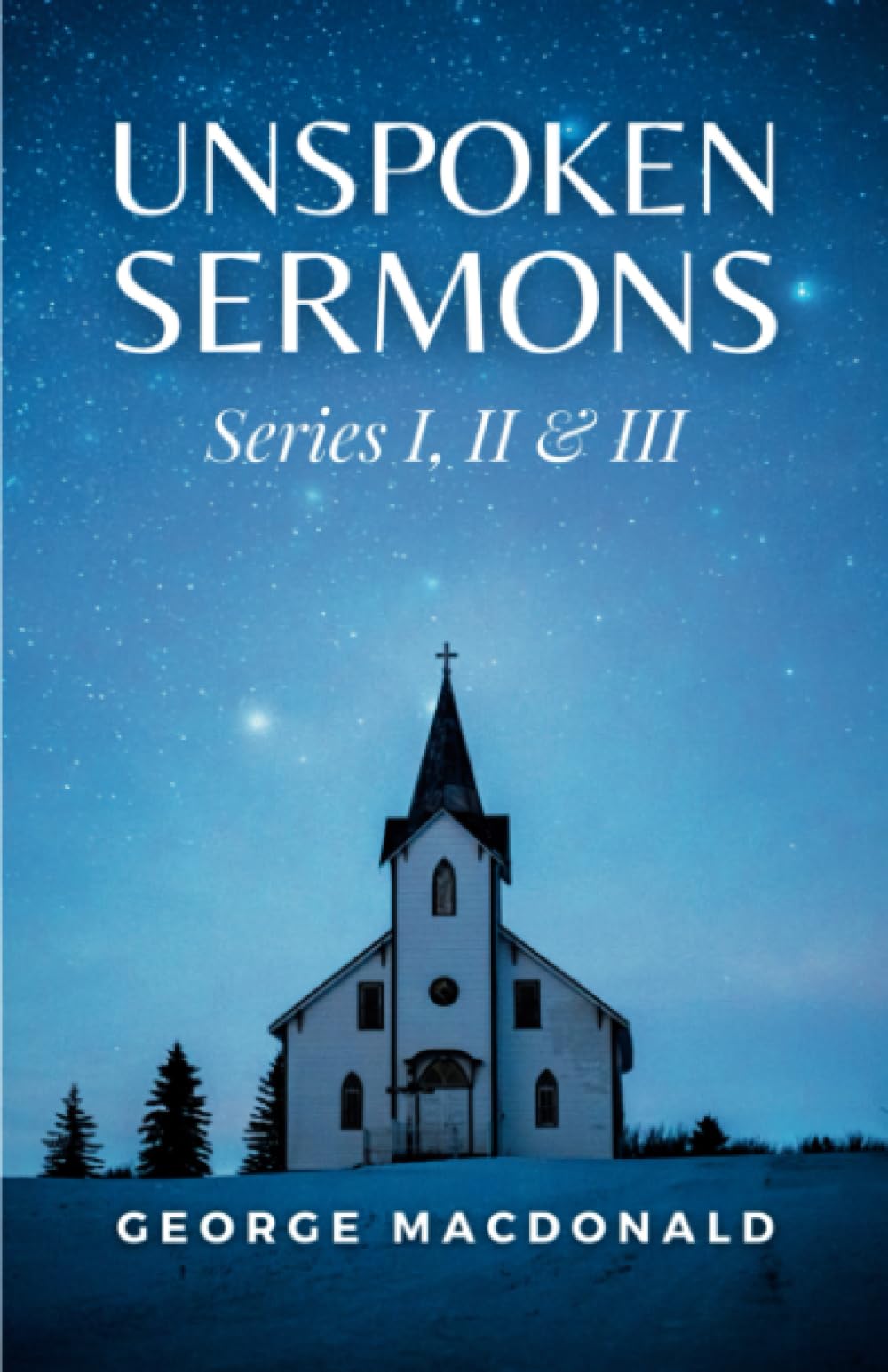 Unspoken Sermons: Series I, II & III