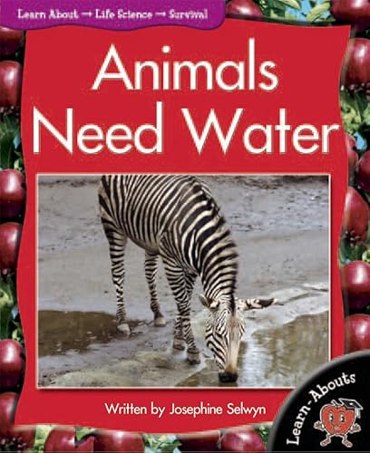 Animals need water: