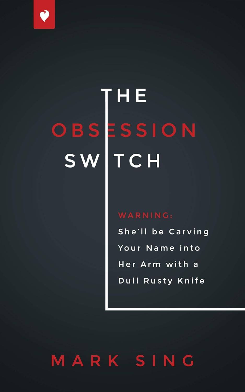 The Obsession Switch (Instant Attraction) eBook Sing