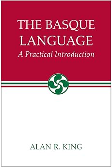 The Basque Language A Practical Introduction The Basque Series