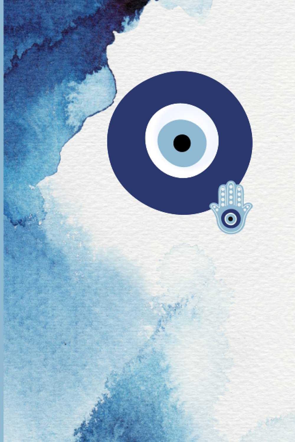 Notebook:A Journal of Protection- Evil Eye, Hamsa Hand, Eye of Nazar, Protective Amulet: This unique notebook features protective amulets of Evil ... eye, 120 Paged blank lined notebook 6" x 9"