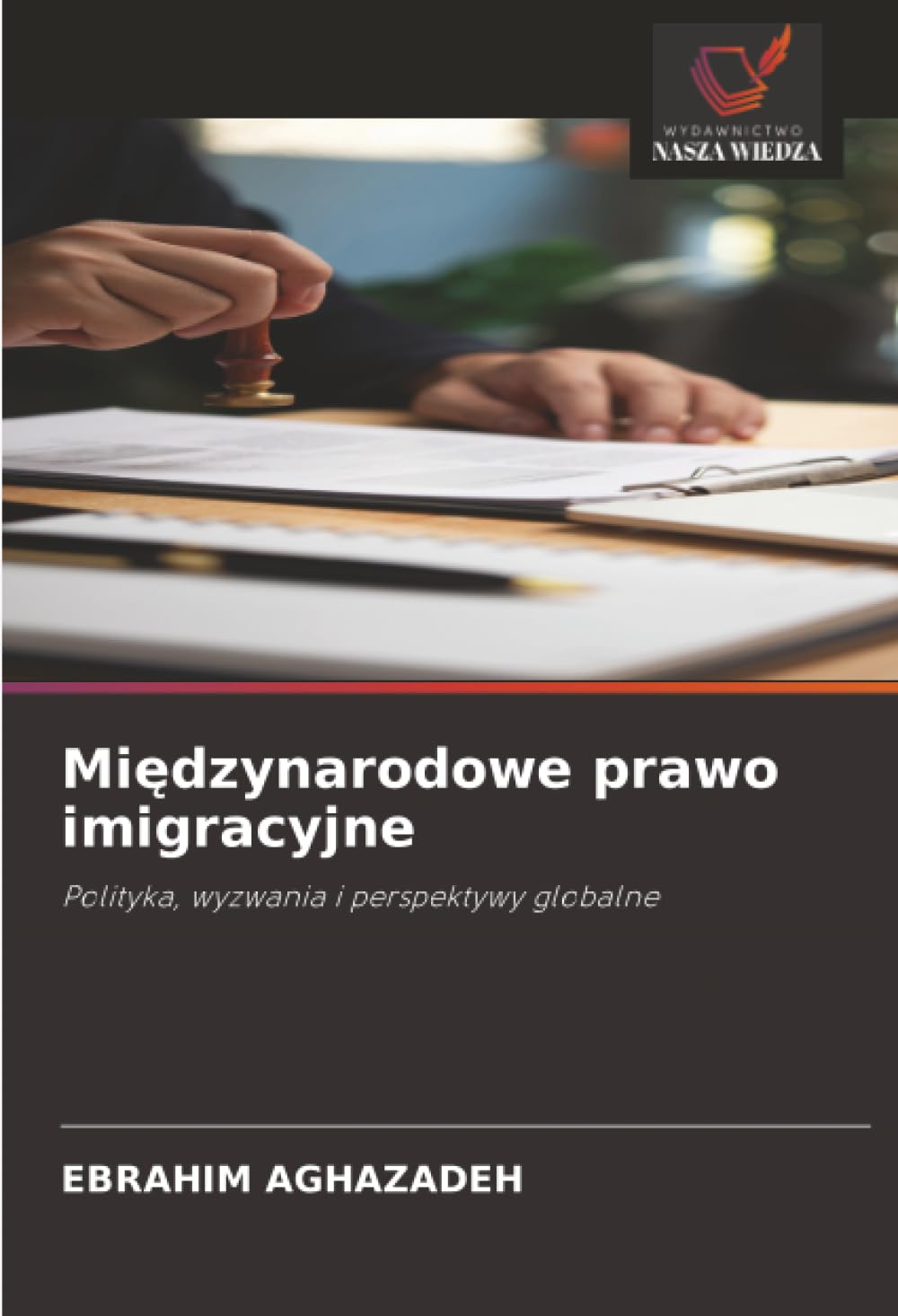 Międzynarodowe prawo imigracyjne: Polityka, wyzwania i perspektywy globalne