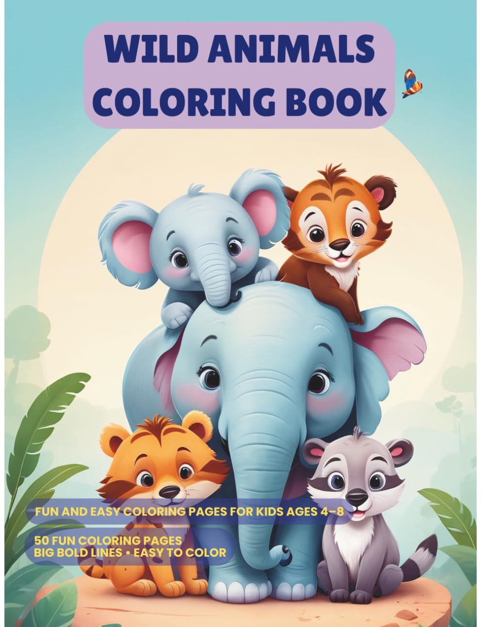 Wild Animals Coloring Book for Kids Ages 4-8: Fun and Easy Animal Coloring Pages with Big Bold Lines