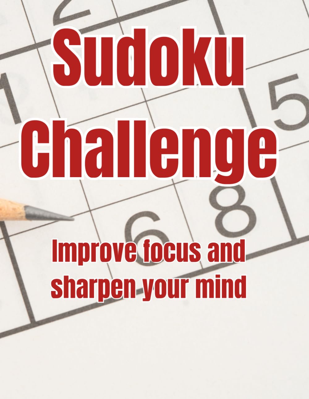 Sudoku Challenge: Improve focus and sharpen your mind