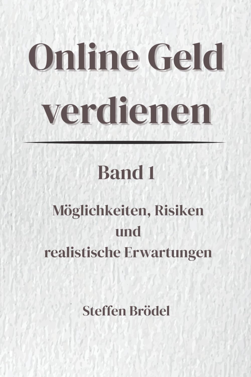 Online Geld verdienen: Möglichkeiten, Risiken und realistische Erwartungen (Online Geld verdienen – Digital. Systematisch. Nachhaltig.)