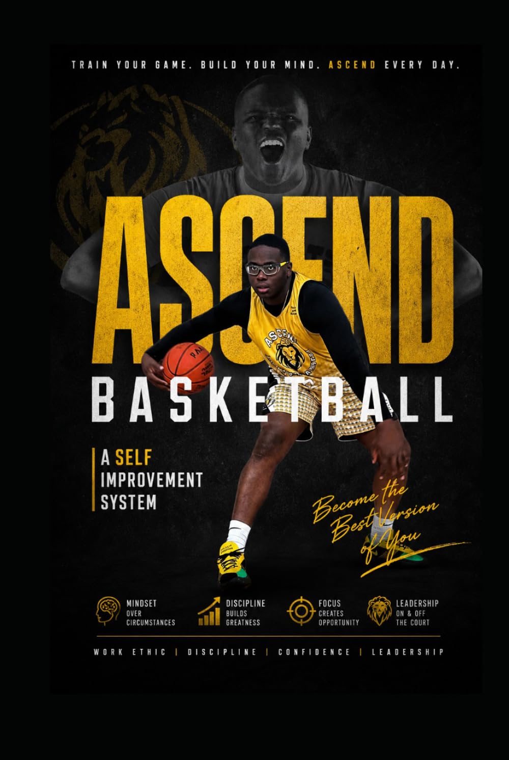ASCEND Basketball Self-Improvement System: Develop Discipline. Build Character. Lead with Purpose. Elevate Through the Game.