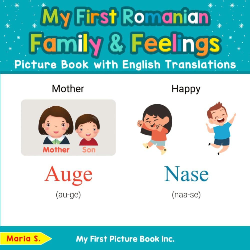 My First Romanian Family & Feelings Picture Book with English Translations (Teach & Learn Basic Romanian words for Children)