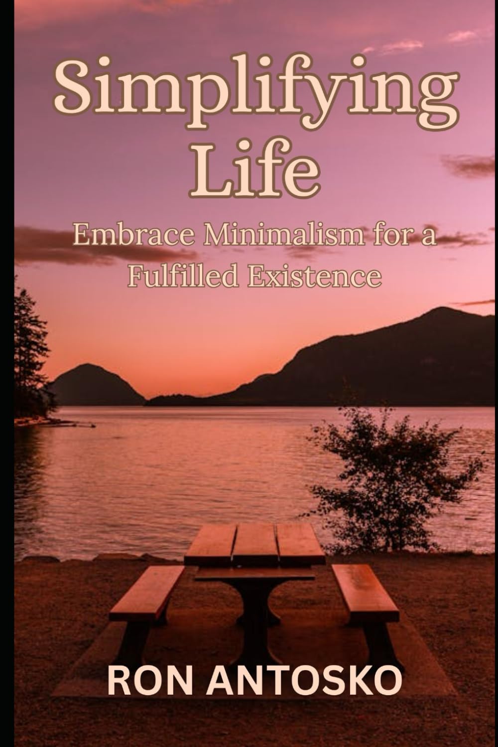 Simplifying Life: Embrace Minimalism for a Fulfilled Existence