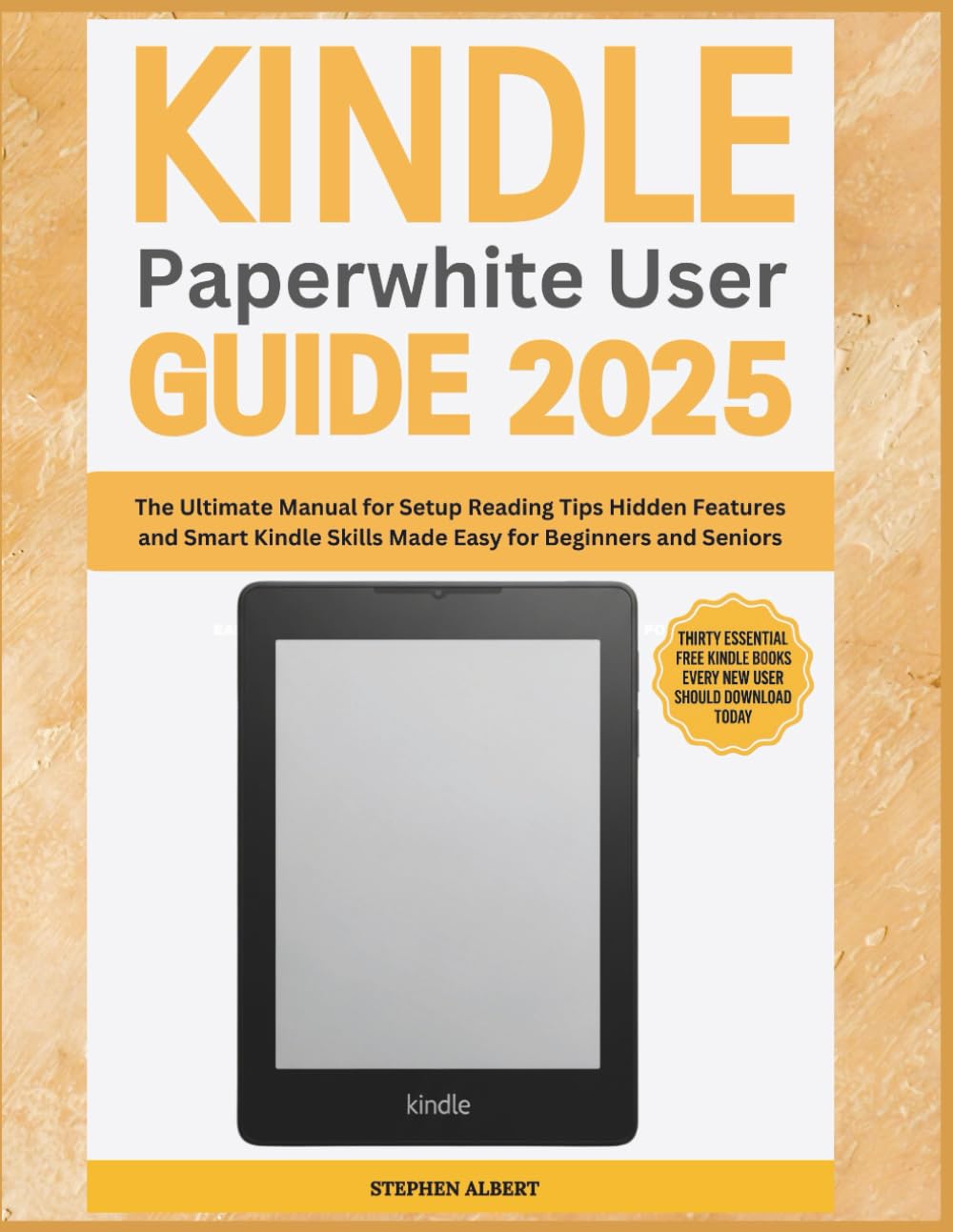 All-New Kindle Paperwhite User Guide 2025: The Ultimate Manual for Setup, Reading Tips, Hidden Features and Smart Kindle Skills Made Easy for
