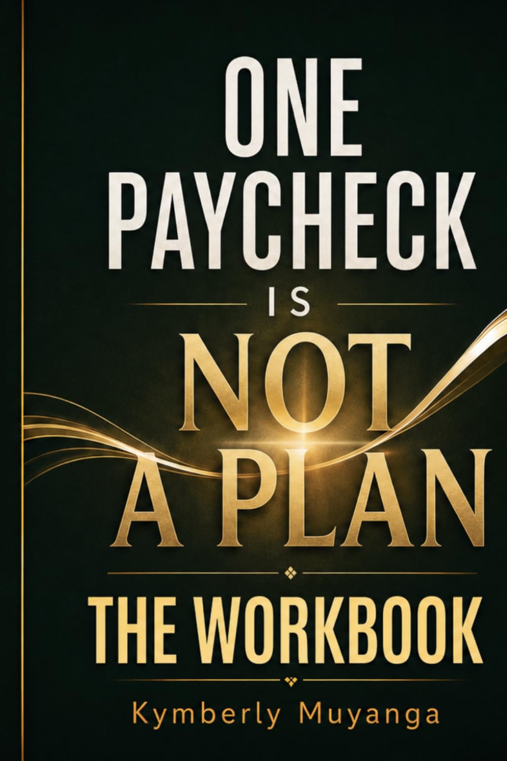 One Paycheck Is Not a Plan: The Workbook