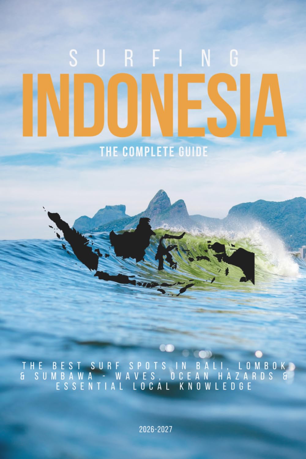 SURFING INDONESIA - The Complete Guide: Bali, Lombok, Sumbawa & More.