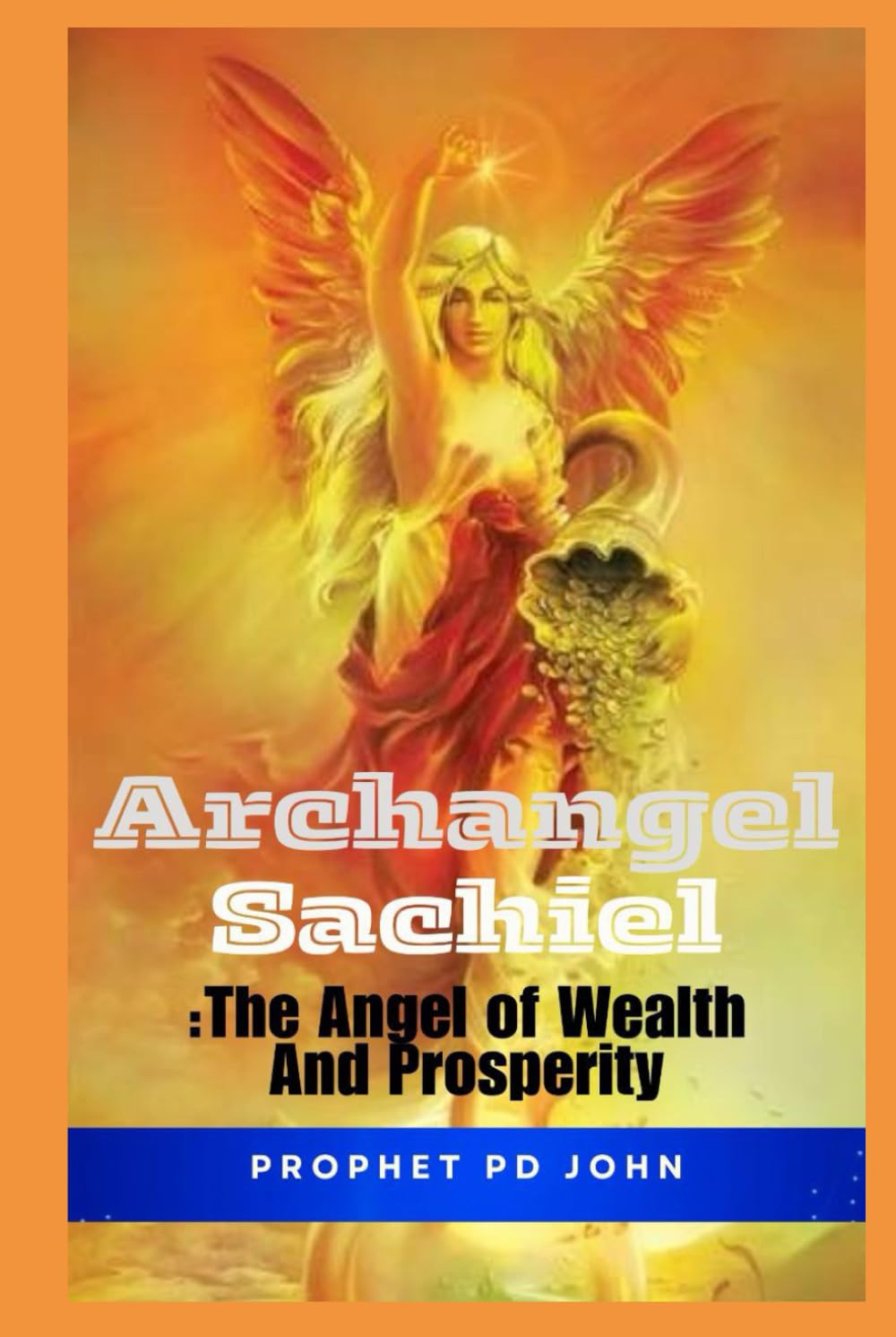 豊かさの天使 angel of wealth Archangel Sachiel: The Angel of Wealth and Prosperity: Amazon.co