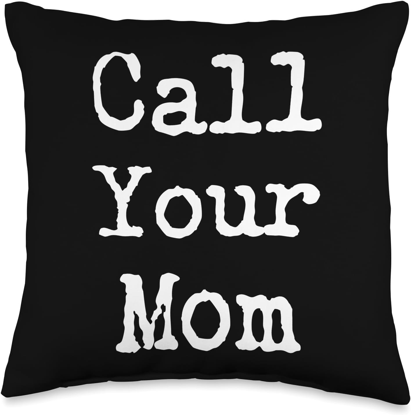 Call Your Mom - Gift for Adult Children - Dorm Decor Throw Pillow