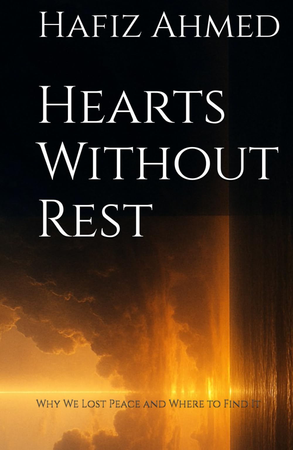 Hearts Without Rest: Why We Lost Peace and Where to Find It