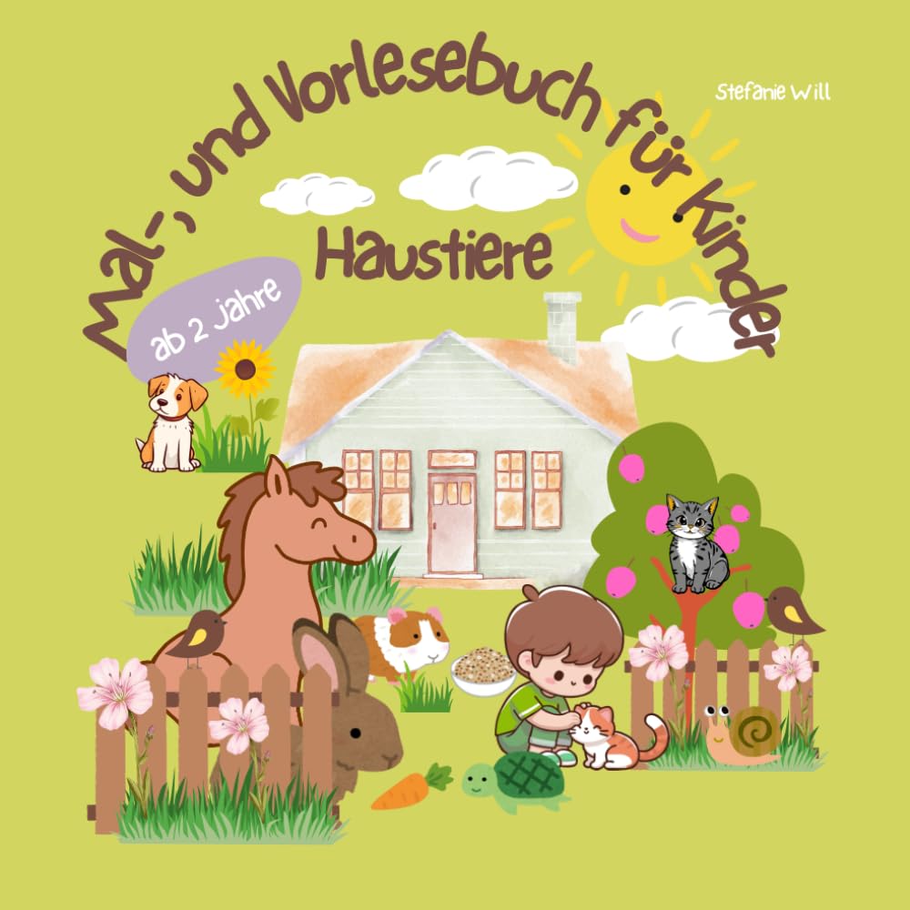 Mal-, und Vorlesebuch für Kinder ab 2 Jahren, Haustiere: Zauberhaft und liebevoll gestaltete Malvorlagen, Kurze informative Texte zum jeweiligen Haustier, Seite zum Personalisieren