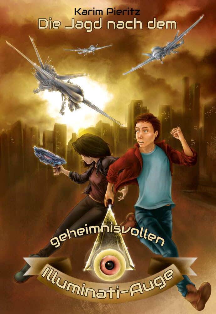 Die Jagd nach dem geheimnisvollen Illuminati-Auge - Jugendbuch ab 12 Jahre: Jugendbücher für coole Jungen und Mädchen - spannender Jugendthriller für Teenager