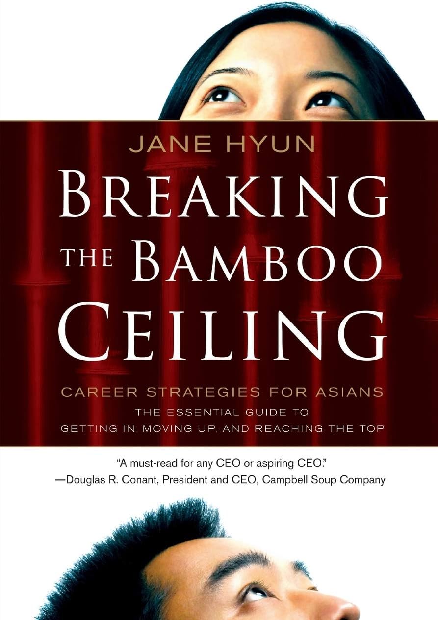 Breaking the Bamboo Ceiling: Career Strategies for Asians – Overcoming Cultural Barriers to Executive Leadership