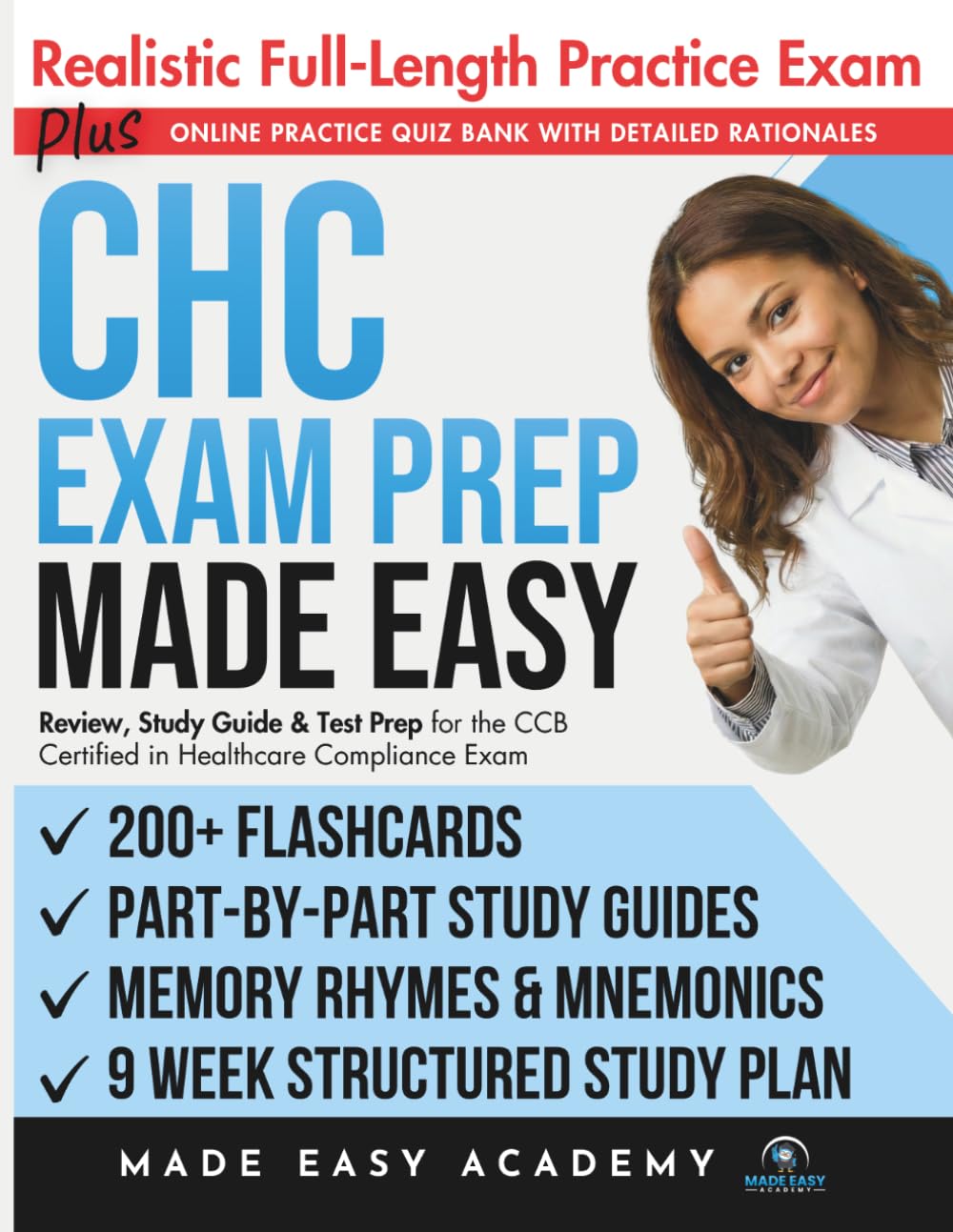 CHC Exam Prep Made Easy: Review, Study Guide and Test Prep for the CCB Certified in Healthcare Compliance Exam with Flashcards, an Online Quiz Bank, 9 ... Practice Test (Made Easy Academy Series)