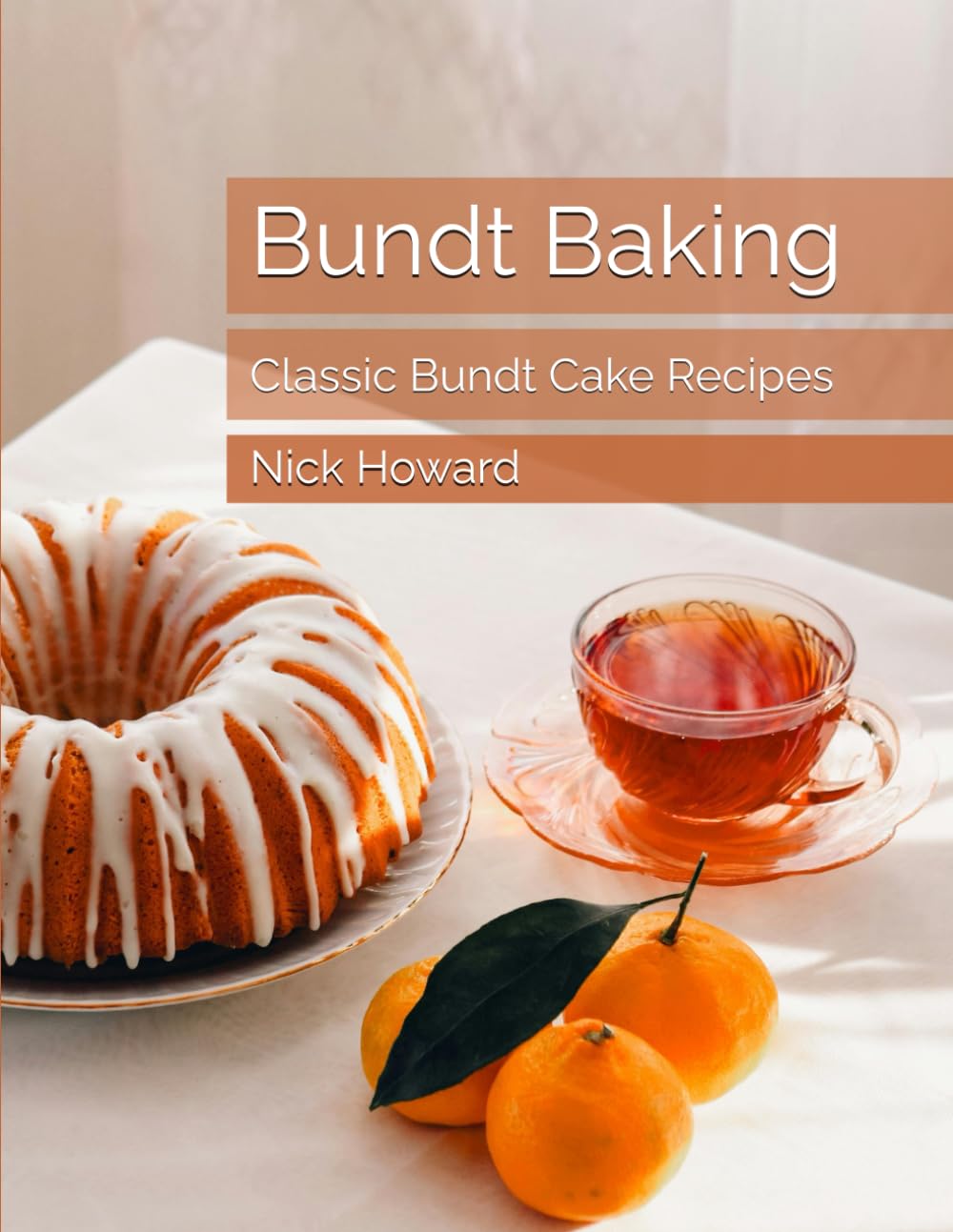 Bundt Baking: Classic Bundt Cake Recipes