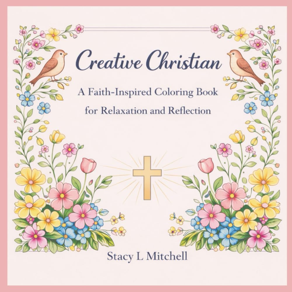 Creative Christian: A Faith-Inspired Coloring Book for Relaxation and Reflection