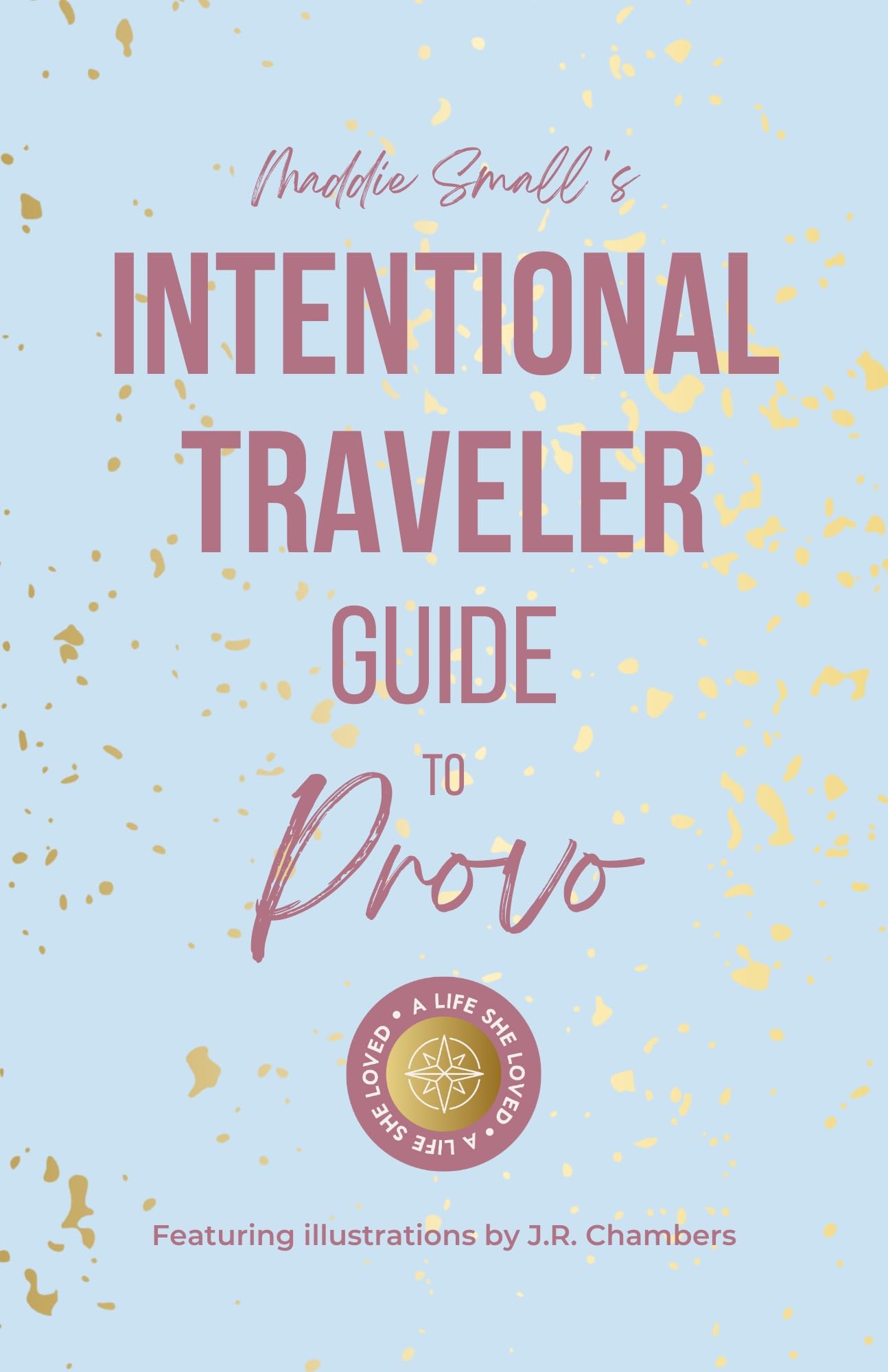 Intentional Traveler Guide to Provo