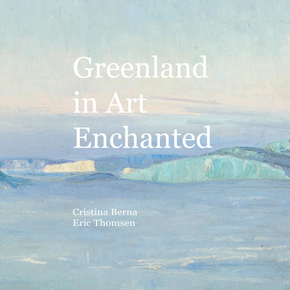 Greenland in Art Enchanted (World of Art)