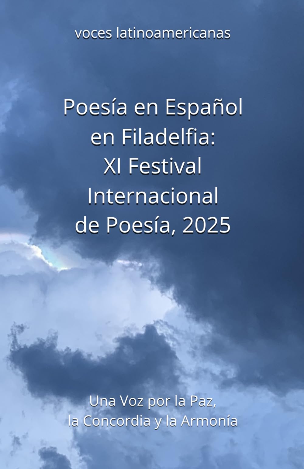 Poesía en Español en Filadelfia: XI Festival Internacional de Poesía 2025: Una Voz por la Paz, la Concordia y la Armonía