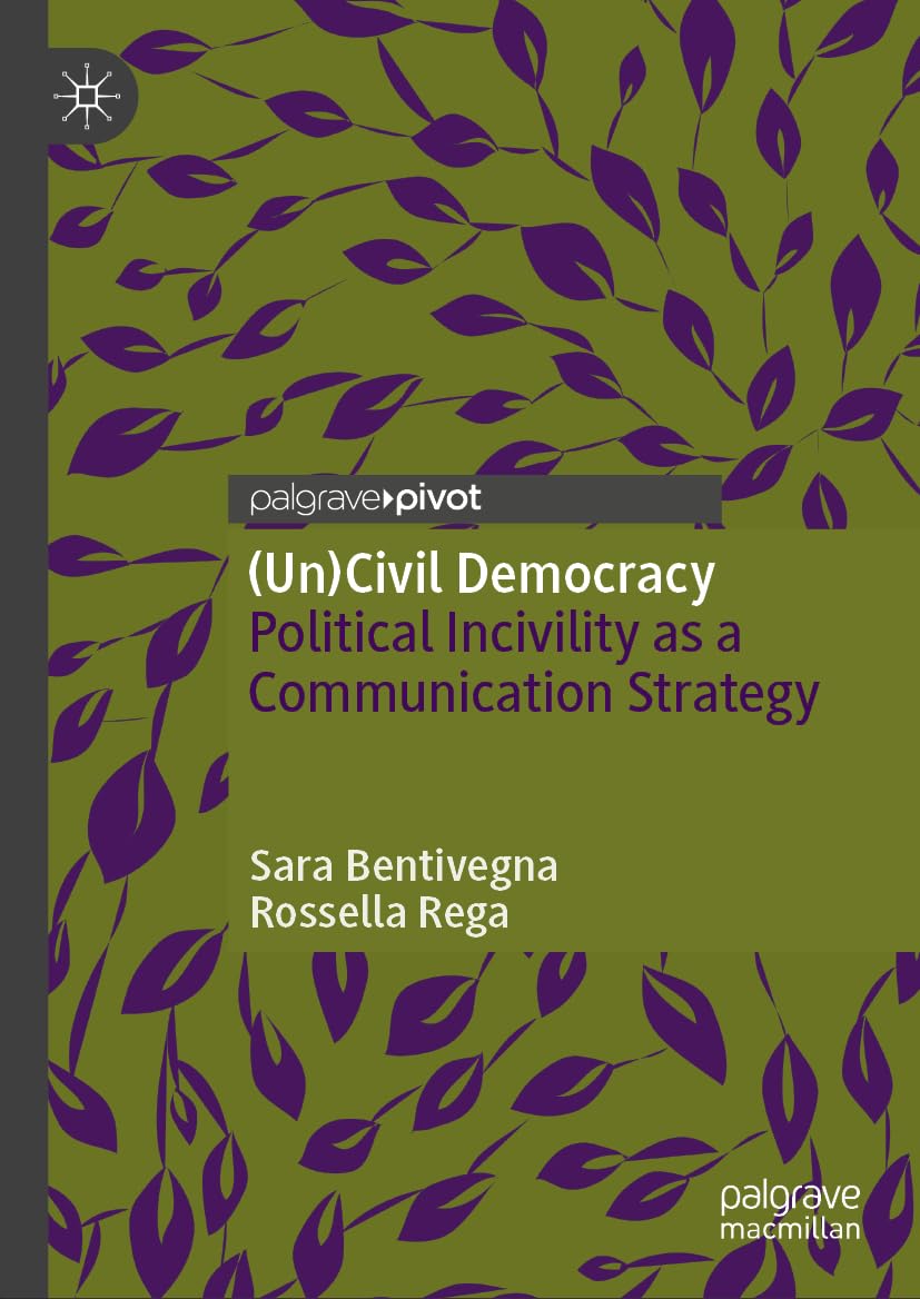 (Un)Civil Democracy: Political Incivility as a Communication Strategy