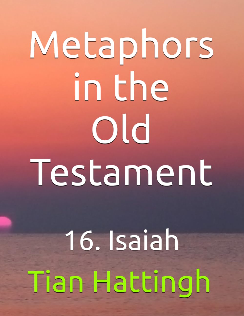 Metaphors in the Old Testament: 16. Isaiah